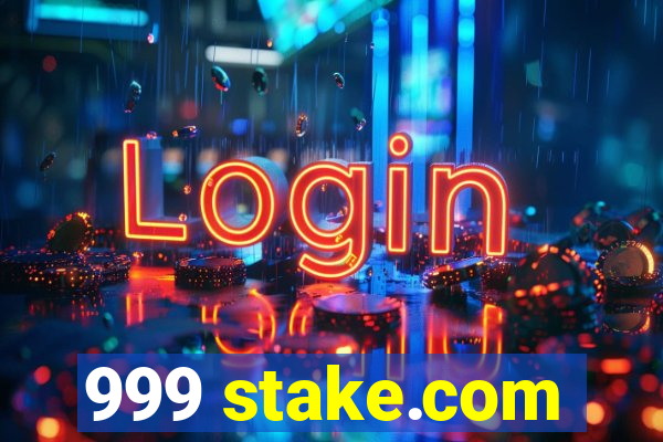 999 stake.com